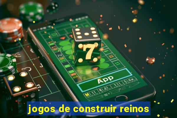 jogos de construir reinos