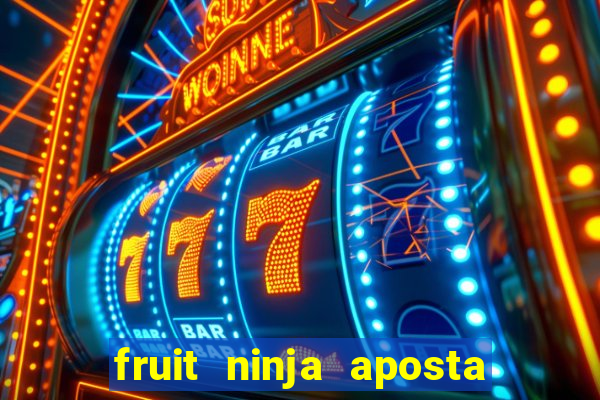 fruit ninja aposta 1 real