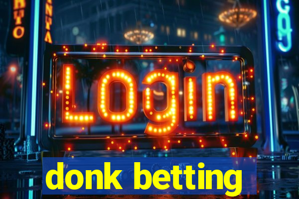 donk betting