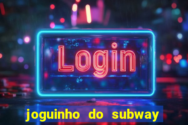 joguinho do subway surf que ganha dinheiro de verdade