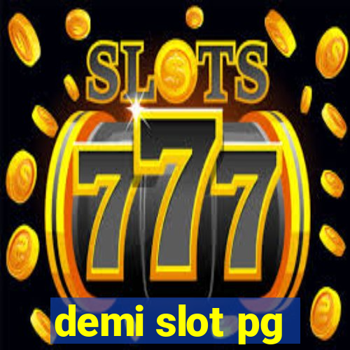 demi slot pg