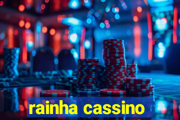 rainha cassino