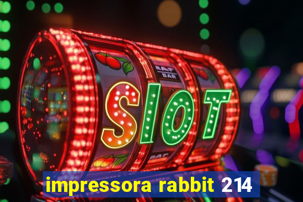 impressora rabbit 214