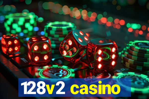 128v2 casino