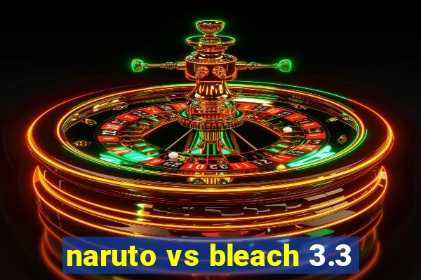 naruto vs bleach 3.3