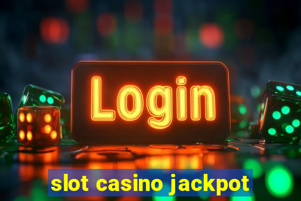 slot casino jackpot