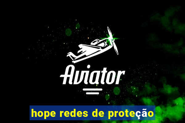 hope redes de proteção