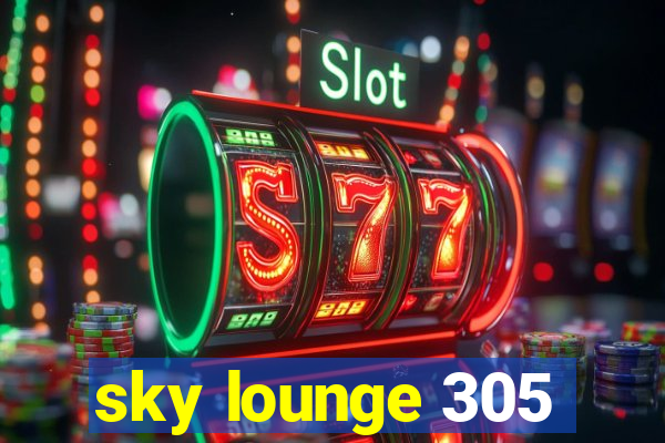 sky lounge 305