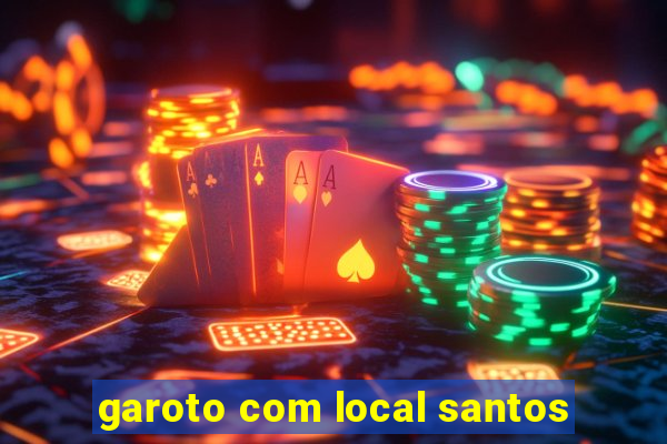 garoto com local santos