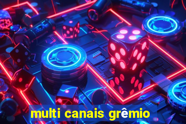 multi canais grêmio