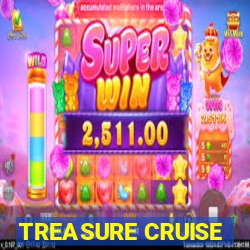 TREASURE CRUISE