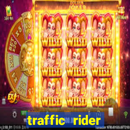 traffic rider dinheiro infinito