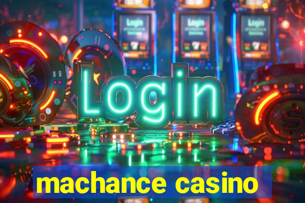 machance casino