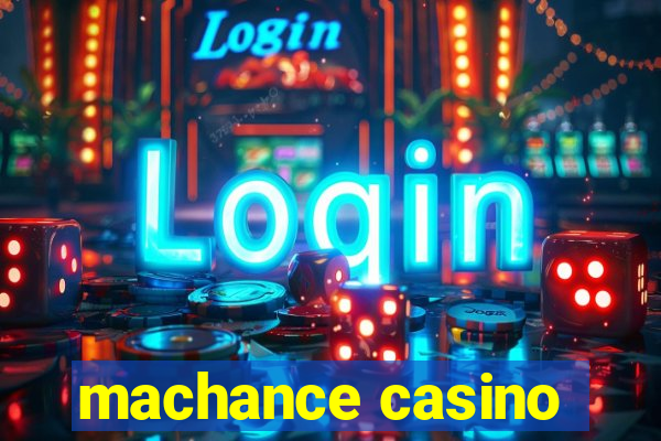 machance casino