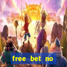 free bet no deposit required