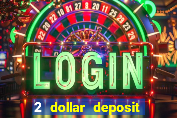 2 dollar deposit casino nz