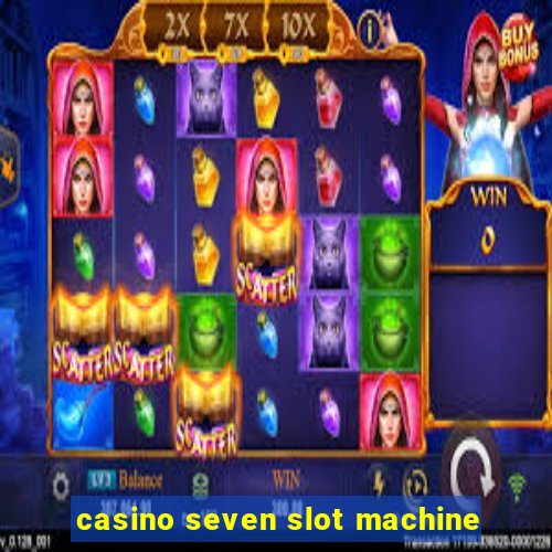 casino seven slot machine