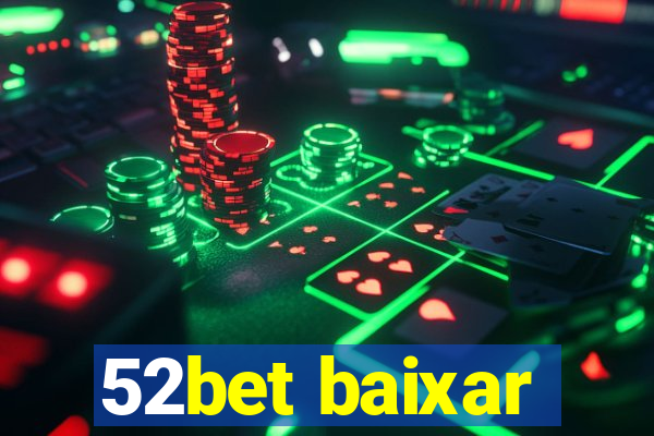 52bet baixar