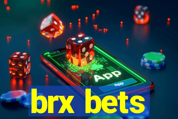 brx bets