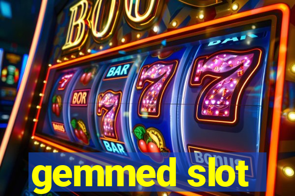 gemmed slot