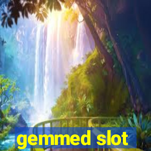 gemmed slot