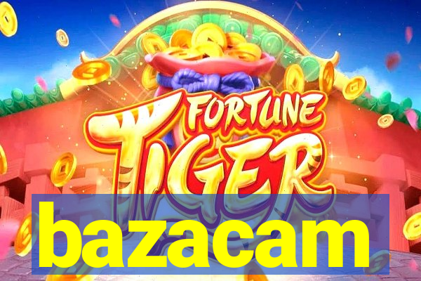 bazacam