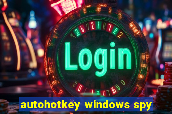 autohotkey windows spy