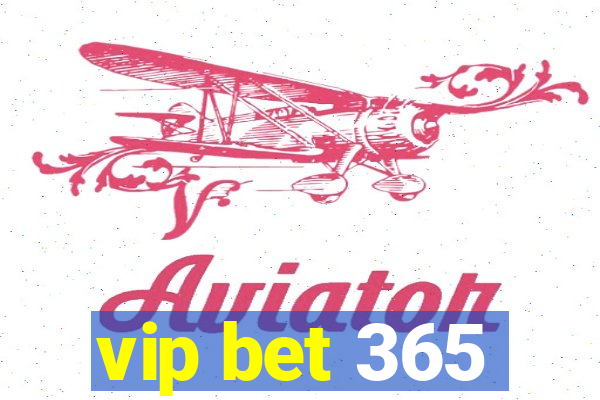 vip bet 365