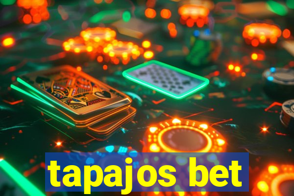 tapajos bet