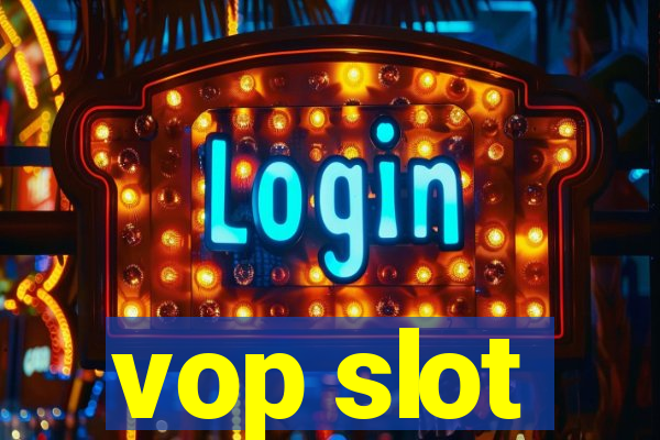 vop slot