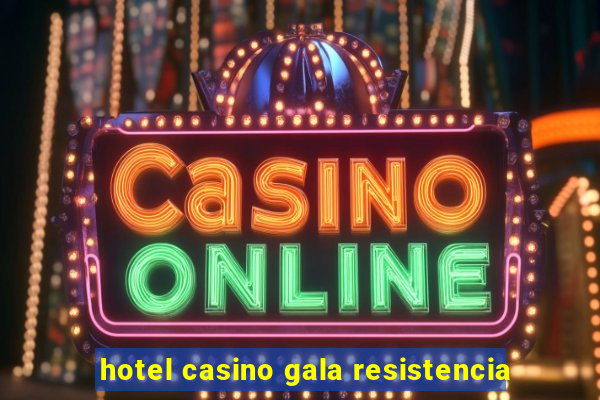 hotel casino gala resistencia