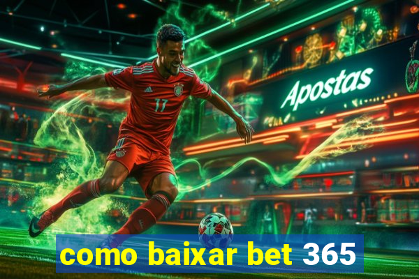 como baixar bet 365