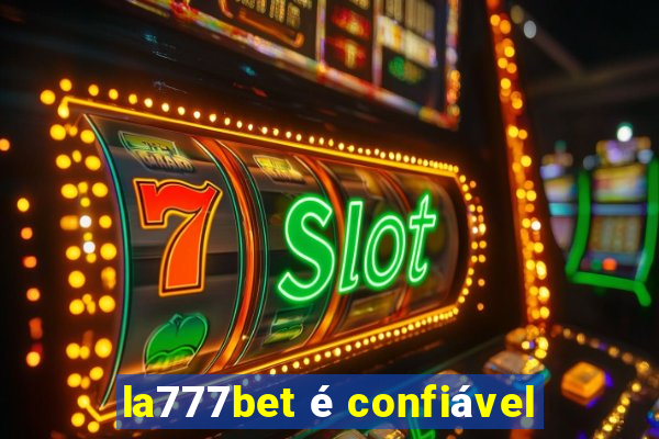 la777bet é confiável