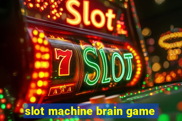 slot machine brain game