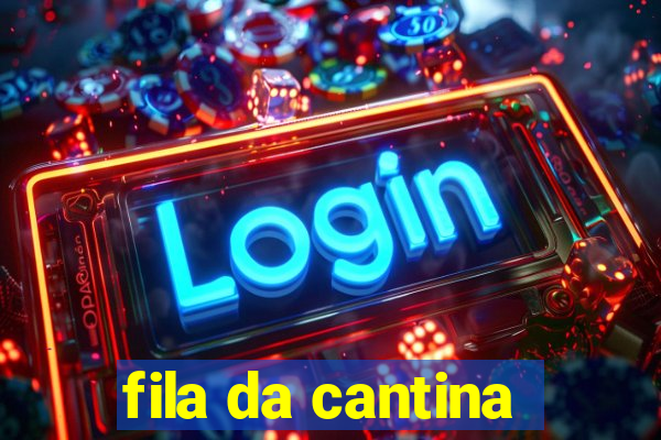 fila da cantina