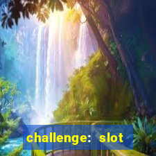 challenge: slot tour speedrun