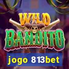 jogo 813bet