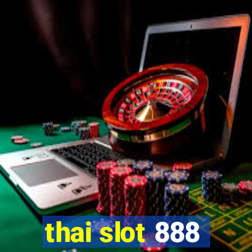 thai slot 888