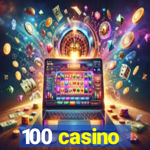 100 casino