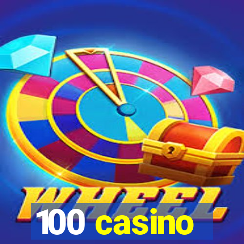 100 casino