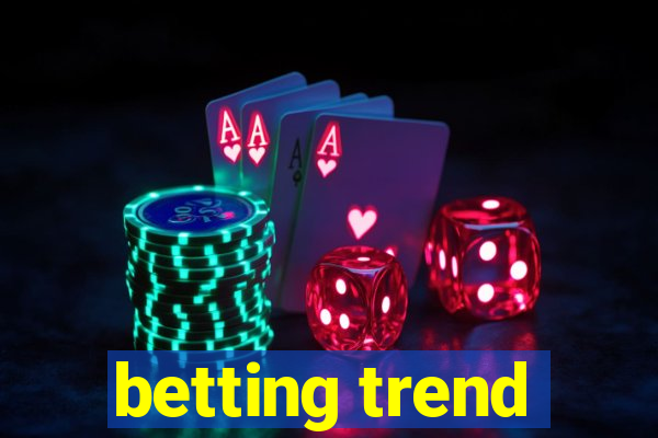 betting trend