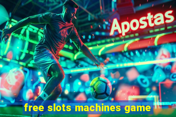 free slots machines game