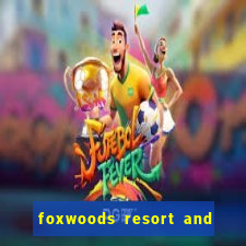 foxwoods resort and casino hotel