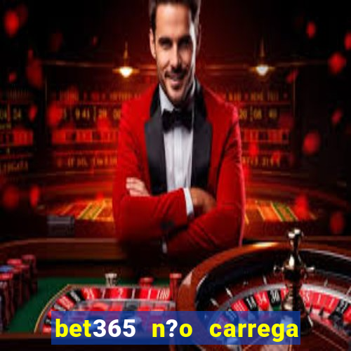 bet365 n?o carrega no celular