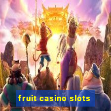 fruit casino slots