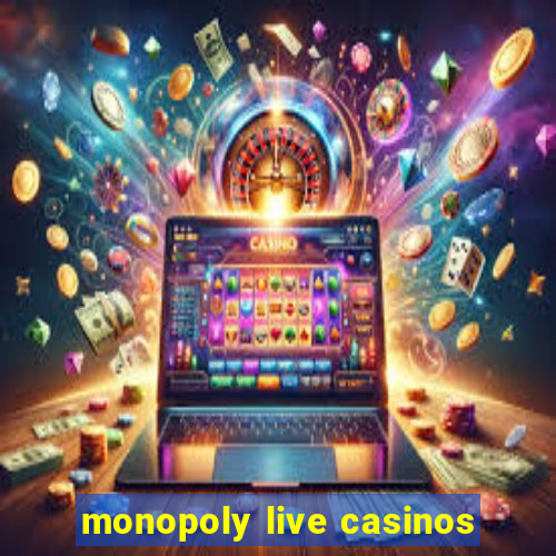 monopoly live casinos