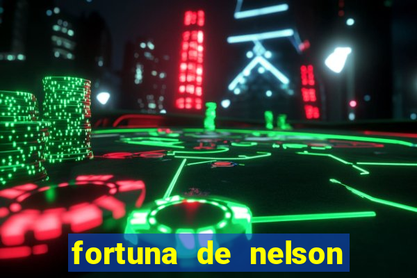 fortuna de nelson wilians advogados