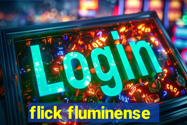 flick fluminense