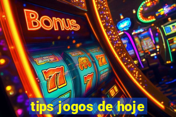 tips jogos de hoje