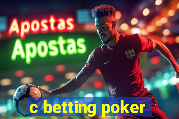 c betting poker